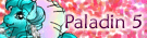 Paladin, Class 5